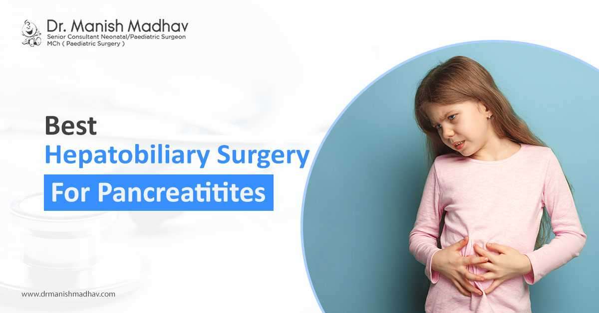Resolve Pancreatitis With The Best Hepatobiliary Surgery