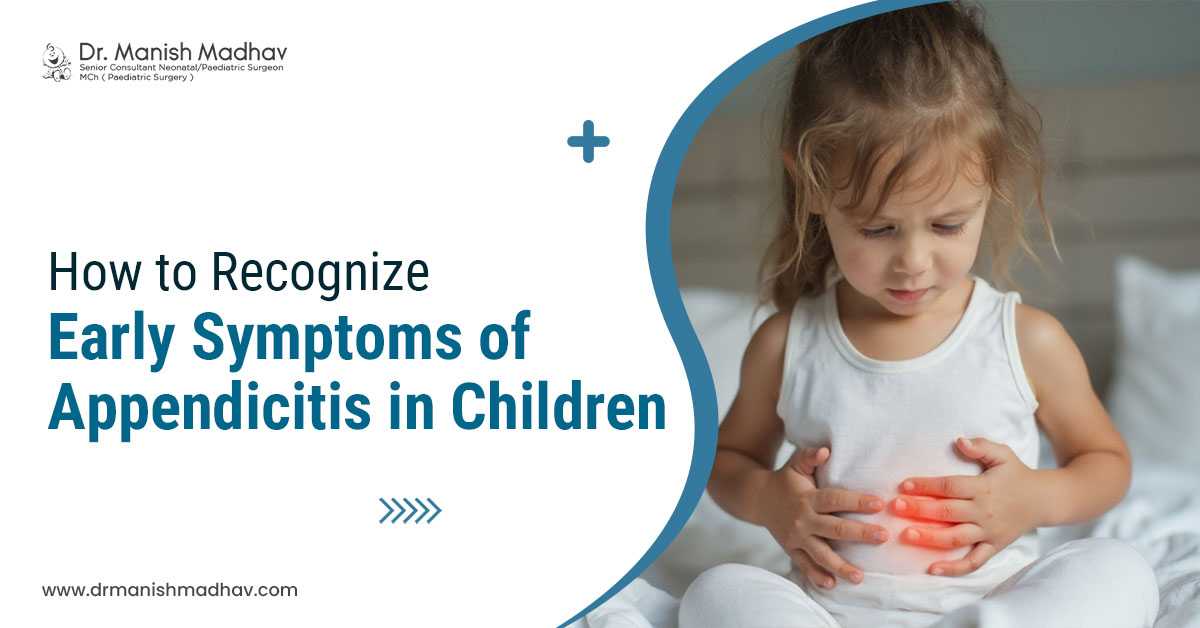 How to Recognize Early Symptoms of Appendicitis in Children?