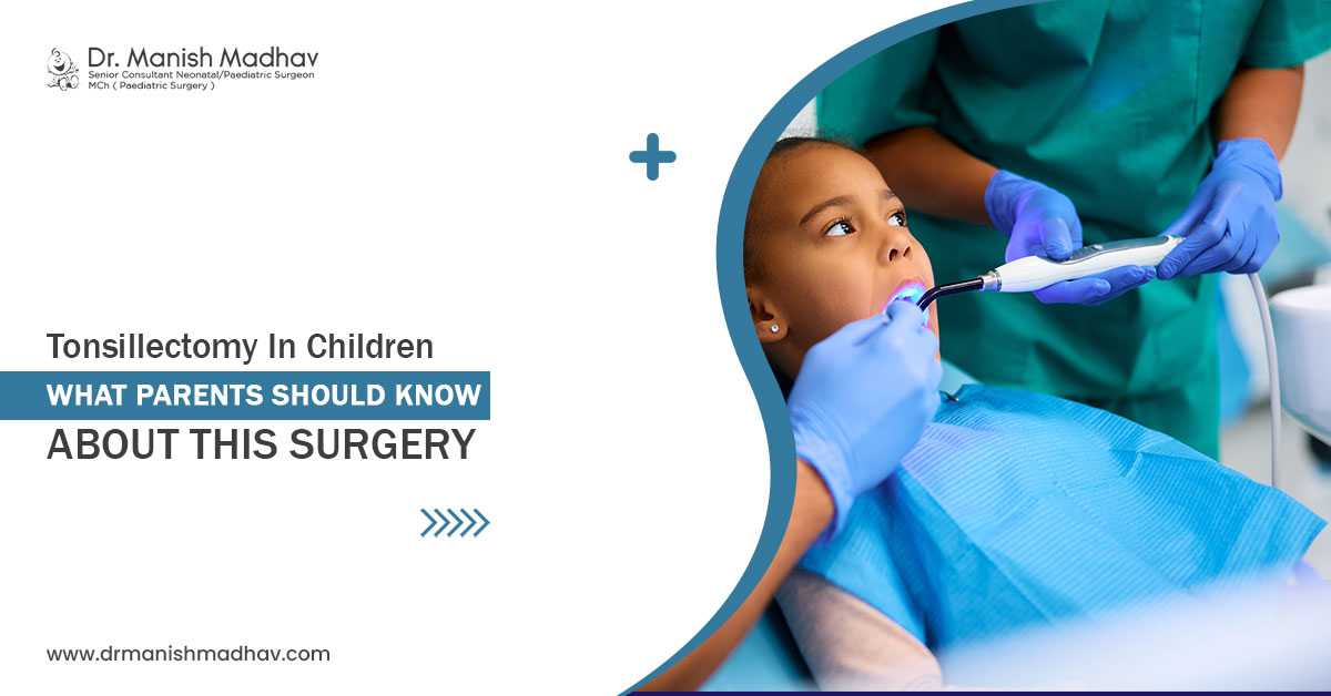 Tonsillectomy In Children: What Parents Should Know About This Surgery