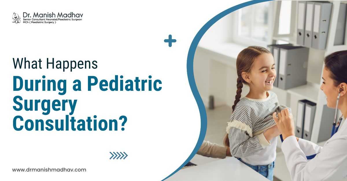 What Happens During a Pediatric Surgery Consultation?