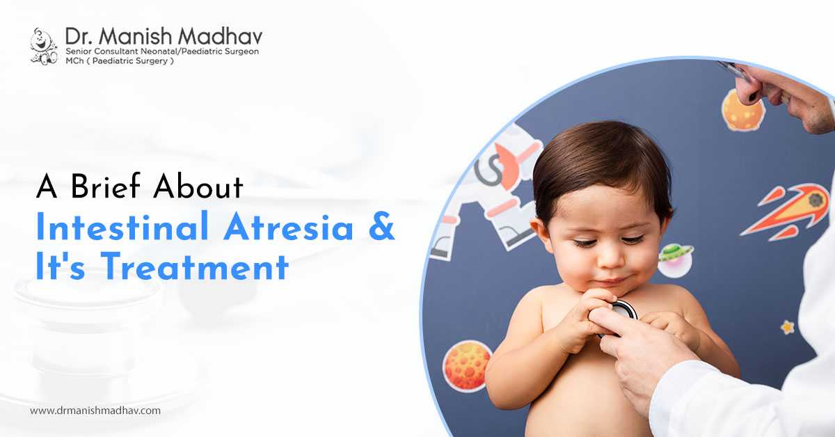 A Brief About Intestinal Atresia & Its Treatment