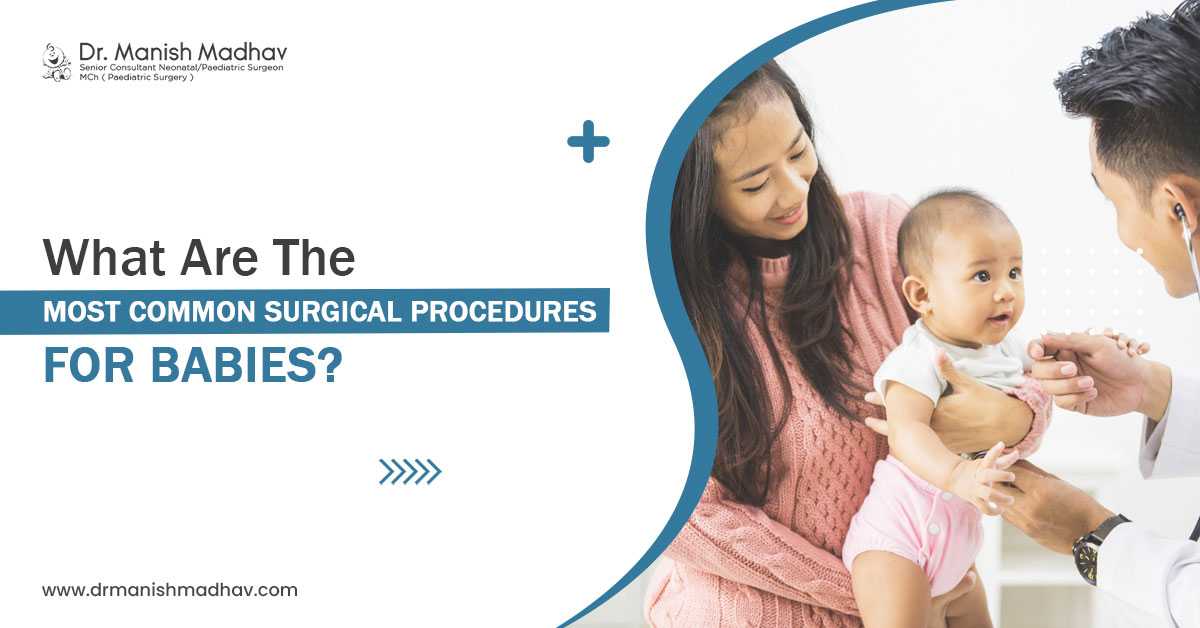What Are the Most Common Surgical Procedures for Babies?