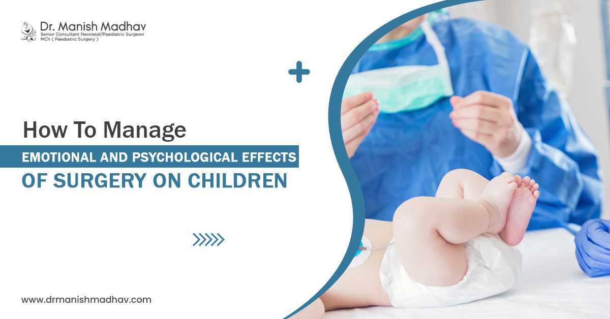 How to Manage Emotional and Psychological Effects of Surgery on Children