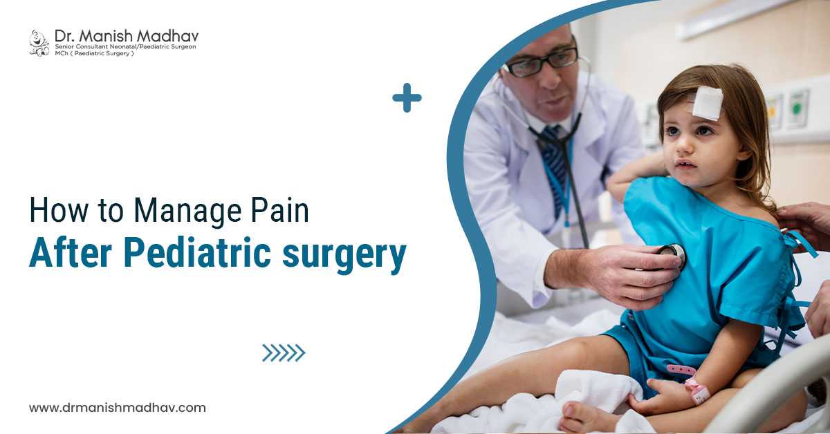 How To Manage Pain After Pediatric Surgery?