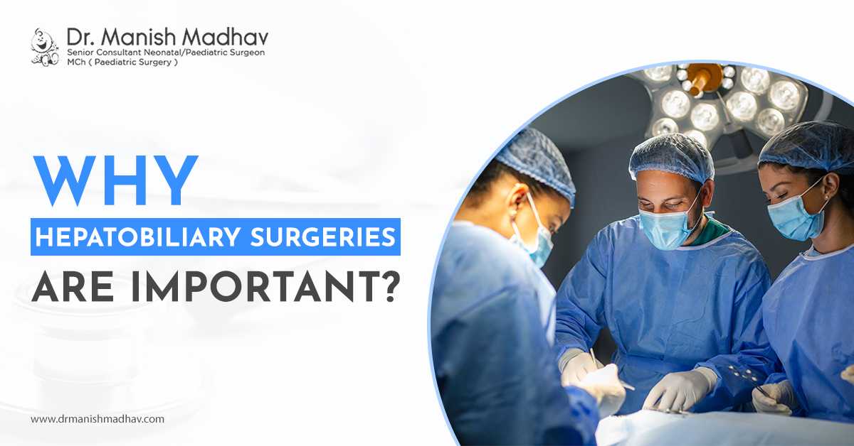 Why Hepatobiliary Surgeries Are Important?