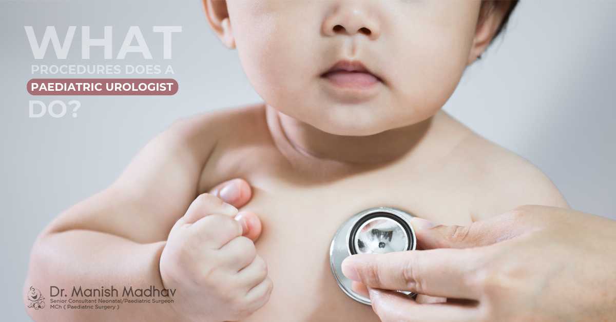 What Procedures Does a Pediatric Urologist Do?