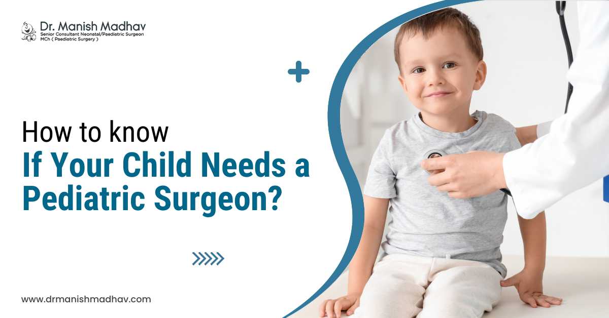 How to Know if your Child Needs a Pediatric Surgeon?