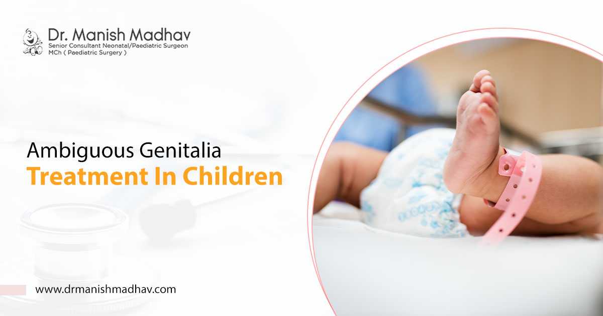 Ambiguous Genitalia Treatment In Children