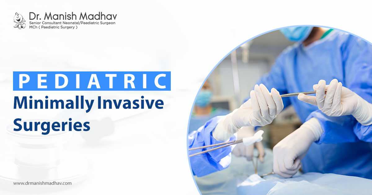 Pediatric Minimally Invasive Surgeries