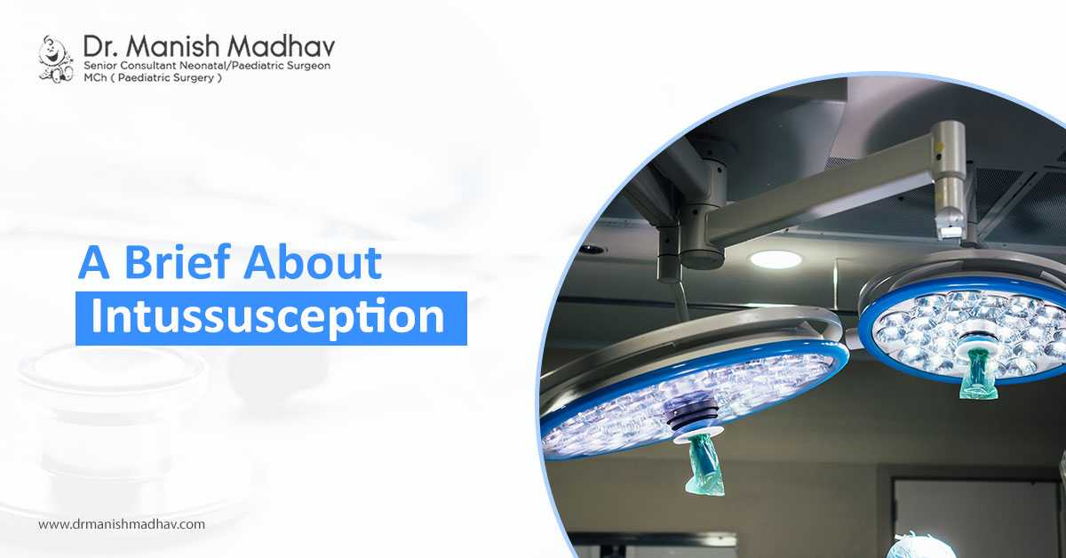 Your Best Neonatal Surgery To Treat Intussusception